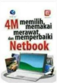Image of 4M : Memilih, Memakai, Merawat, dan Memperbaiki Netbook