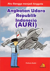 Image of Aku Bangga menjadi Anggota Angkatan Udara Republik Indonesia (AURI)