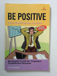 Image of BE POSITIVE Sukses Menjadi Manajer yang Positif