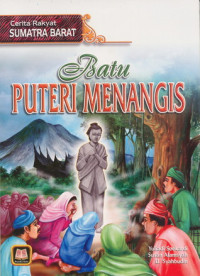 Image of Cerita Rakyat Sumatra Barat : Batu Puteri Menangis