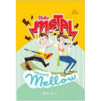 Image of Dulu METAL Sekarang Mellow
