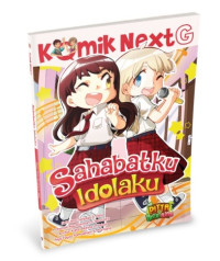 Image of Komik Next G : Sahabat Idolaku