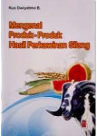 Image of Mengenal Produk-Produk Hasil Perkawinan Silang