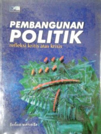 Image of PEMBANGUNAN POLITIK refleksi kritis atas krisis