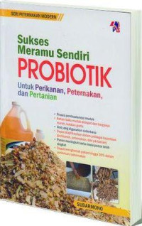 Image of Sukses Meramu Sendiri PROBIOTIK untuk Perikanan, Peternakan, dan Pertanian